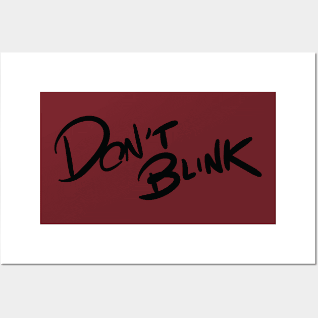 Don't Blink Wall Art by RehdPanda